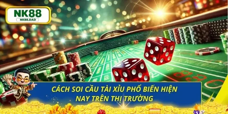 Những cách soi cầu tài xỉu cơ bản mà người chơi có thể áp dụng