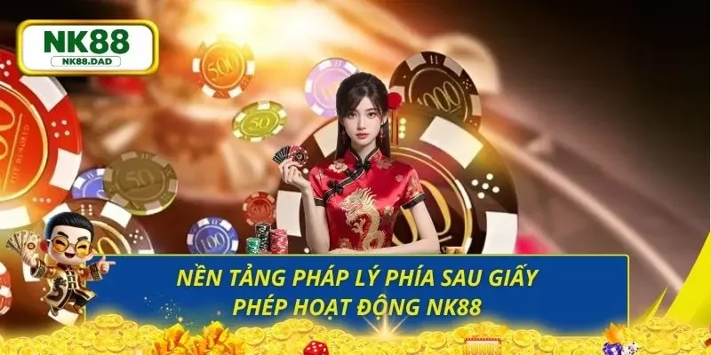 Cơ sở pháp lý của thương hiệu uy tín hàng đầu NK88