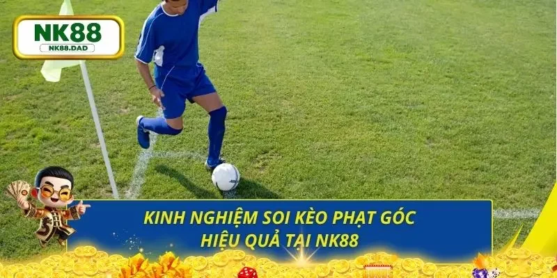 Hướng dẫn một vài kinh nghiệm tham gia soi kèo phạt góc hiệu quả