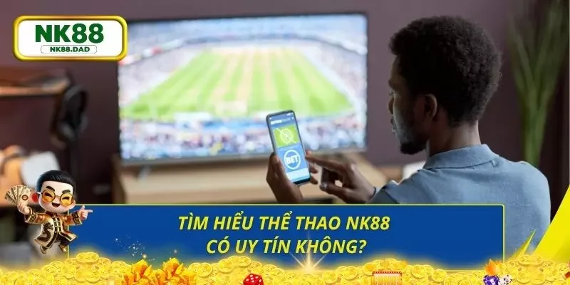 Khám phá những nhận định về nền tảng uy tín hiện nay